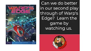 The Purge: # 3818 Warp's Edge: Our Second Play Through....did we save the universe?
