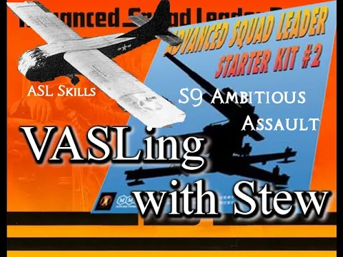ASLSK2 S9 Ambitious Assault!!
