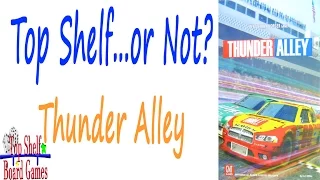 Thunder Alley Top Shelf...or Not?!