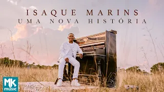 Isaque Marins - Uma Nova História (Clipe Oficial MK Music)