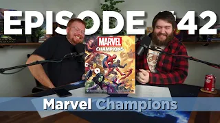 Why We Love Marvel Champions - Episode #42