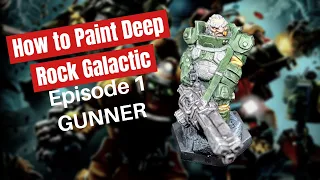How to Paint Deep Rock Galactic :Episode 1 The Gunner