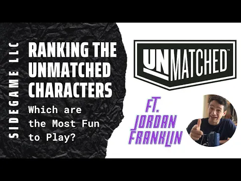 Ranking the Unmatched Characters (Which are the Most Fun to Play?) ft. Jordan Franklin SideGame LLC