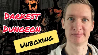 Darkest Dungeon Unboxing (Core Game, Strong Box + Musketeer)