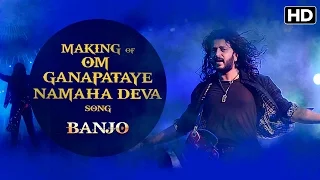 Making of (Om Ganapataye Namaha Deva Video Song) | Banjo | Riteish Deshmukh, Nargis Fakhri