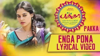 Enga Pona Lyrical Video | Pakka Tamil movie songs|Vikram Prabhu,Nikki Galrani,Bindu Madhavi|C Sathya