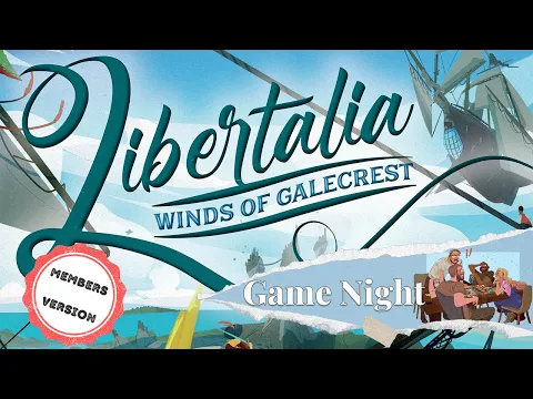 Game Night - Libertalia: Winds of Galecrest Round 1