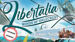 Game Night - Libertalia: Winds of Galecrest Round 1