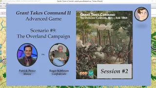 Grant Takes Command II - Scenario #9 - The Overland Campaign, Session 2