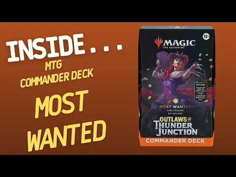 Inside…Magic The Gathering Outlaws of Thunder Junction - Most Wanted Commander Deck (4K 60fps)