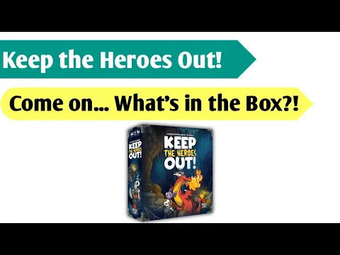 Let Me In: An Unboxing of Keep the Heroes Out!