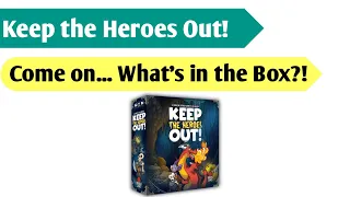 Let Me In: An Unboxing of Keep the Heroes Out!