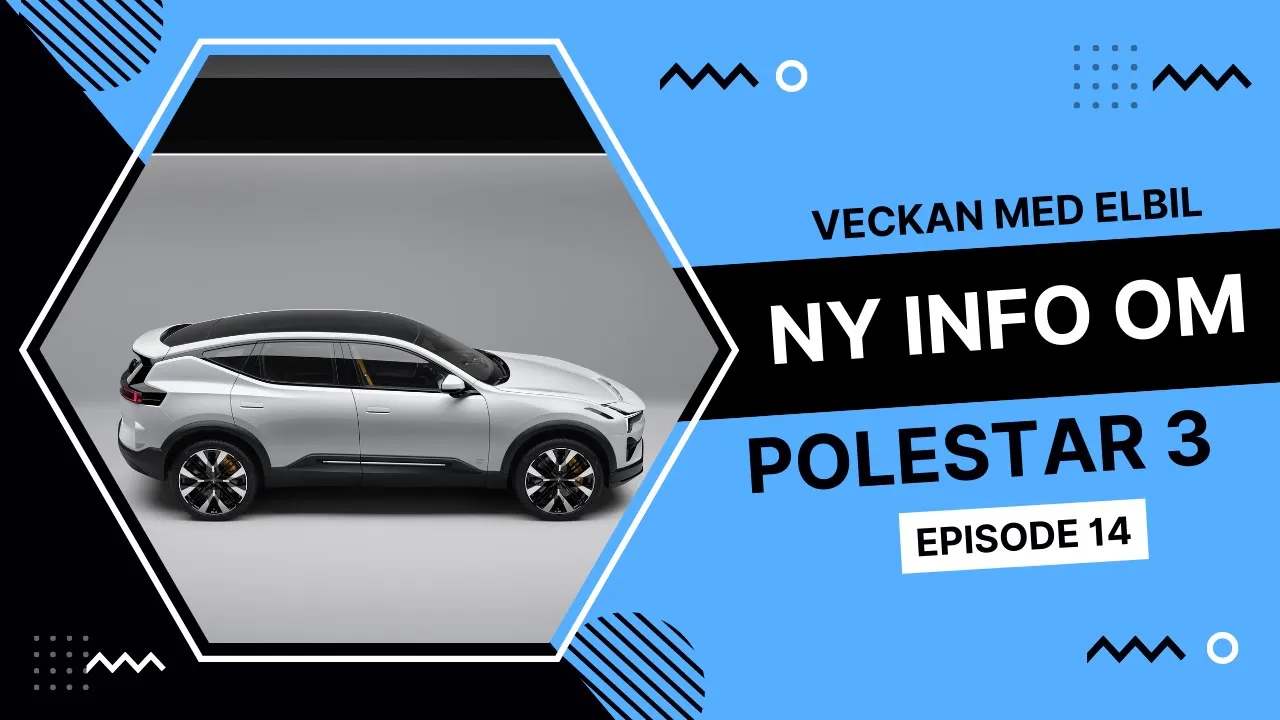 Veckan med elbil EP14 - Ny info om Polestar 3 | Elbilsmagasinet