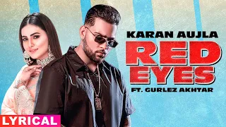 Red Eyes (Lyrical) | Karan Aujla Ft Gurlej Akhtar | Proof | Jeona & Jogi | Latest Punjabi Song 2020