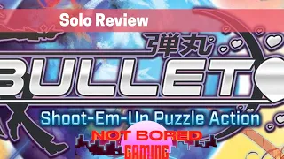 Bullet - Solo Review - Not Bored Gaming
