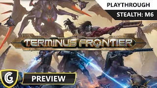 Terminus Frontier | Preview Playthrough | Mission 6 - Stealth