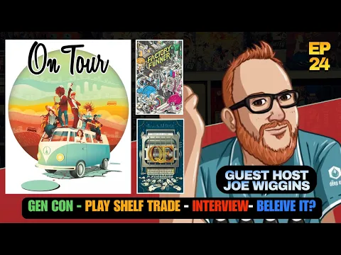 Ep 24 - Gen Con Gems / Play Shelf Trade All Play / Joe Wiggins / Believe it or Not