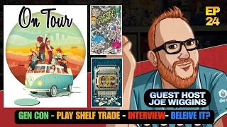Ep 24 - Gen Con Gems / Play Shelf Trade All Play / Joe Wiggins / Believe it or Not