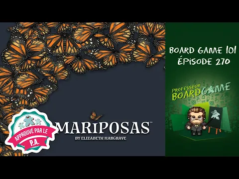 Board Game 101 (EP270) Mariposas - Règles et critique