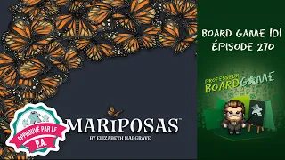 Board Game 101 (EP270) Mariposas - Règles et critique
