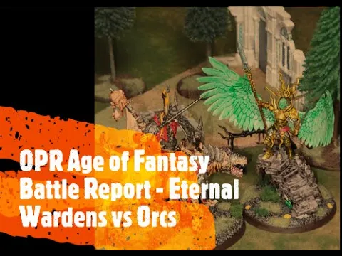 Age of Fantasy Battle Report   Eternal Wardens vs Orcs