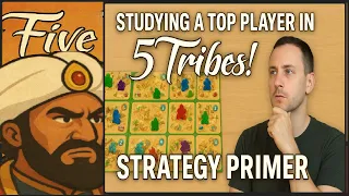 Studying a Top Player in Five Tribes! Strategy Primer