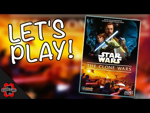 Star Wars: the Clone Wars || Board Game Play Through