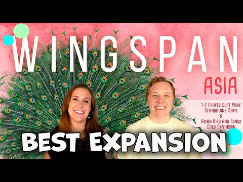 Wingspan Asia: Amazing Standalone 2 Player Game and a 6+ Player Expansion To Flock To