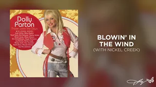 Dolly Parton - Blowin’ in the Wind with Nickel Creek (Audio)