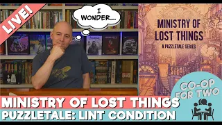 Ministry of Lost Things: Lint Condition - Live Playthrough then Review