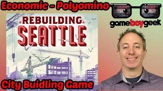 Rebuilding Seattle Review - an Economic Polyomino City Builder