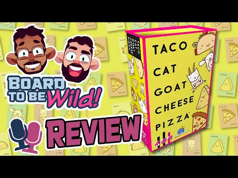 Board to be Wild Reviews Taco Cat Goat Cheese Pizza! A party game for the quick!