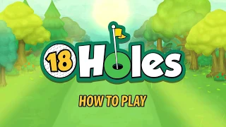 How to play 18 Holes