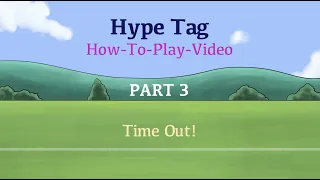Hype Tag "How To Play" Part 3 - Time Out!