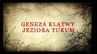 Pal Hajs TV - 100 - Geneza Klątwy Jeziora Tukum
