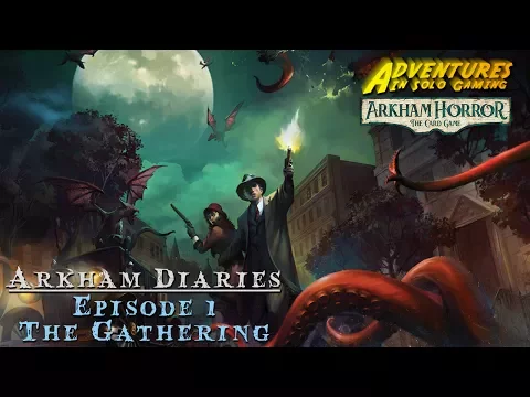 RTH Gaming: Arkham Diaries - Episode 1: The Gathering