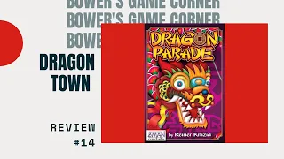 Bower's Game Corner #14: Dragon Parade Review