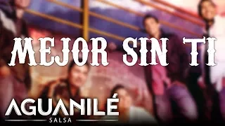 Mejor Sin Ti, Aguanilé Salsa Ft. Yelsid - Audio