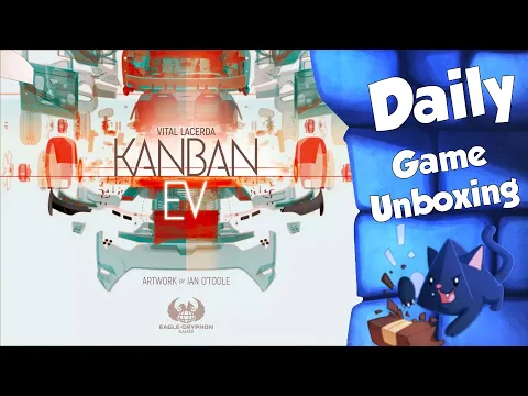 Kanban EV - Daily Game Unboxing