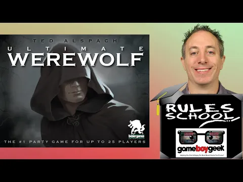How to Play & Moderate Ultimate Werewolf (Rules School) with the Game Boy Geek