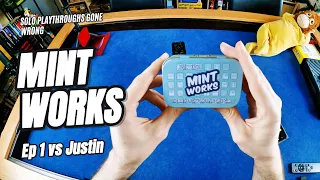 Mint Works - Tutorial & Solo Playthrough - Episode 1: Versus Justin