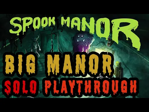 (Spook) BIG Manor - Solo Playthrough