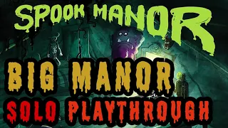 (Spook) BIG Manor - Solo Playthrough