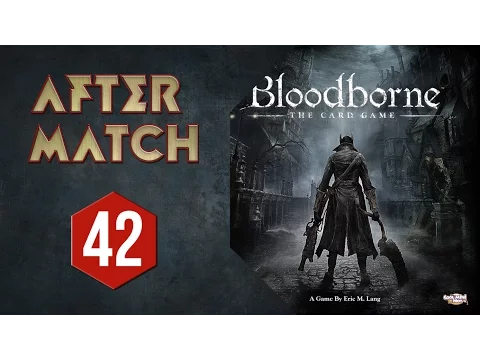 After Match - BloodBorne - EP42