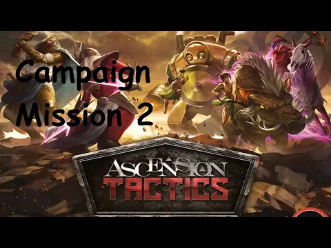 Ascension Tactics Campaign Mission 2 Episode 4