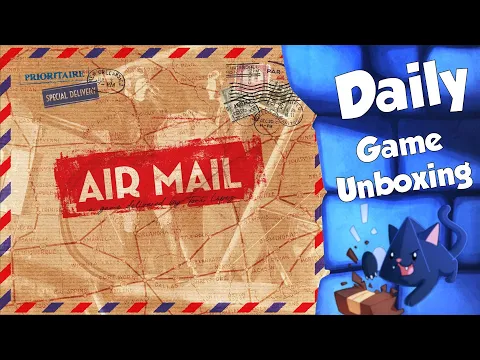 Air Mail - Daily Game Unboxing