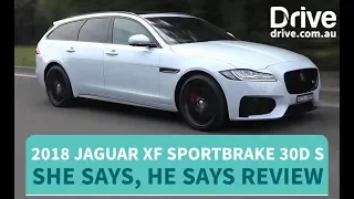 2018 Jaguar XF Sportbrake 30d S She Says, He Says Review | Drive.com.au