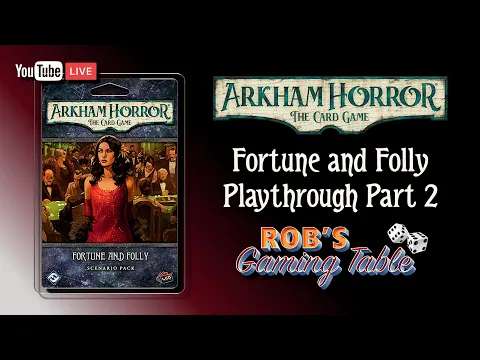 Arkham Horror The Card Game Fortune and Folly Playthrough Pt.2