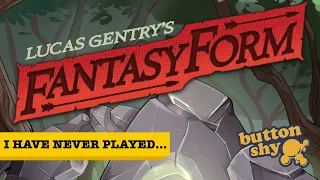 I Have Never Played... Fantasy Form!