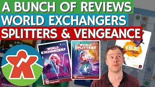 A Bunch Of Broken Meeple Reviews!! - Part II (World Exchangers, Splitters & Vengeance Roll & Fight)